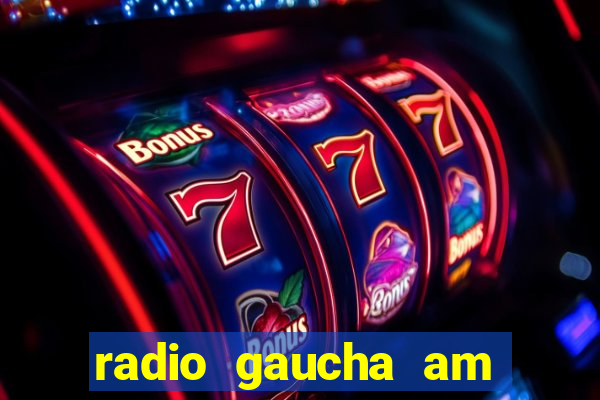 radio gaucha am 600 porto alegre rs